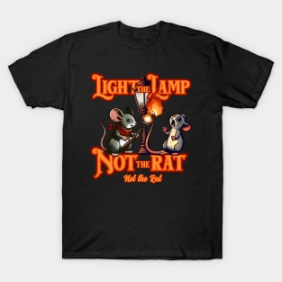 Light the Lamp. Not the Rat, Not the Rat T-Shirt